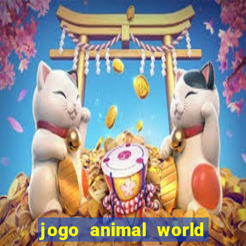 jogo animal world paga mesmo